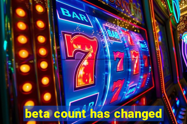 beta count has changed